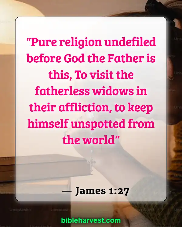 Bible Verses About Helping Others (James 1:27)