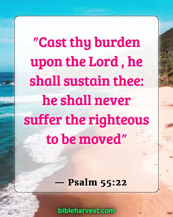 Bible Verses About Sadness (Psalm 55:22)