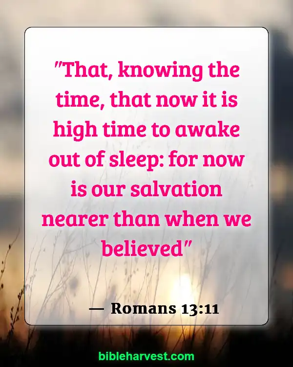 25 Bible Verses About The End Times (Romans 13:11)